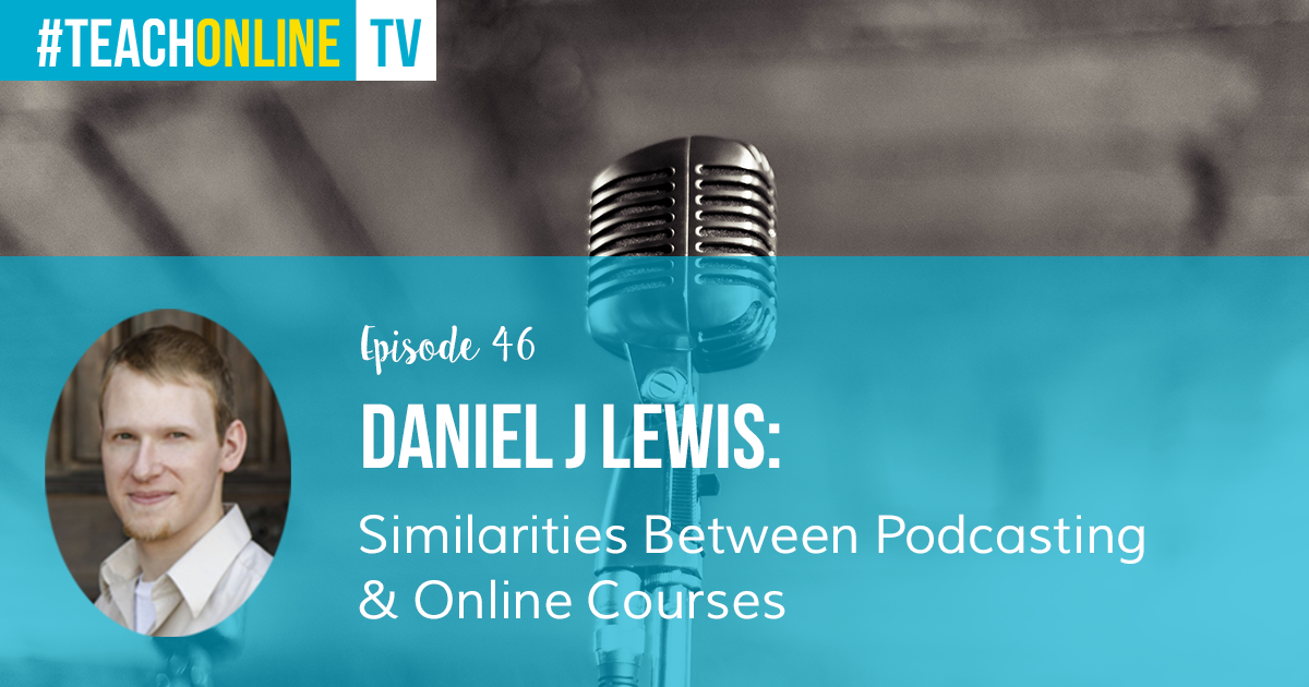 Daniel J Lewis: Podcasting & Online Course Creation | Thinkific Teach Online TV