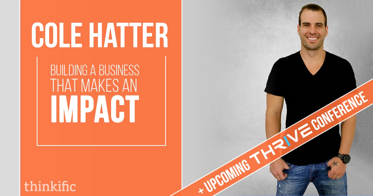 Cole Hatter: Building a Business that Makes an Impact | Thinkific Teach Online TV