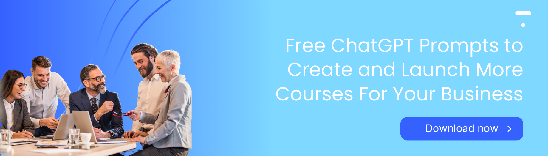 Free ChatGPT Prompts To Create and Launch Courses For Your Business: Download Now