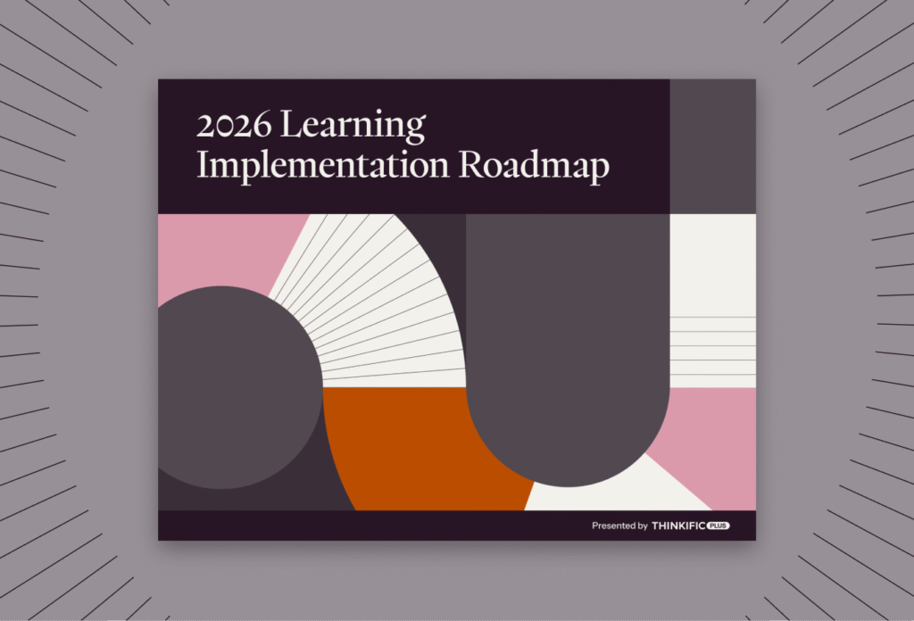 2026 Learning Implementation Roadmap by Thinkific Plus | Thinkific