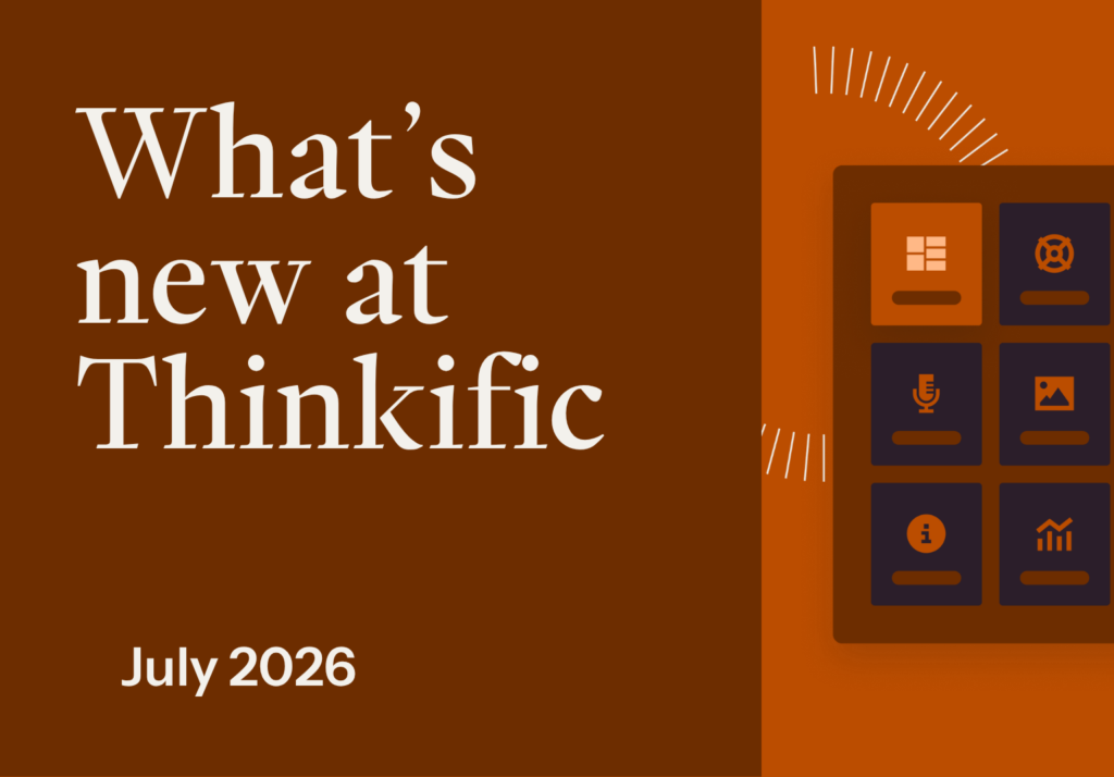 What's new at Thinkific. July 2026